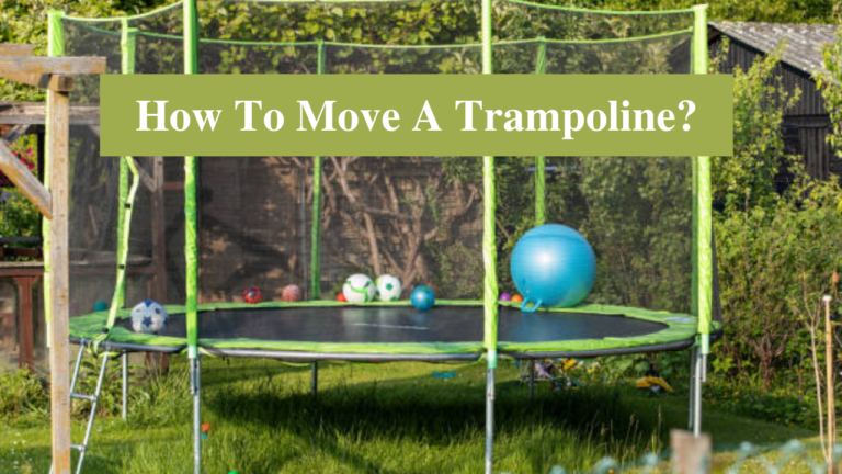 How To Move A Trampoline