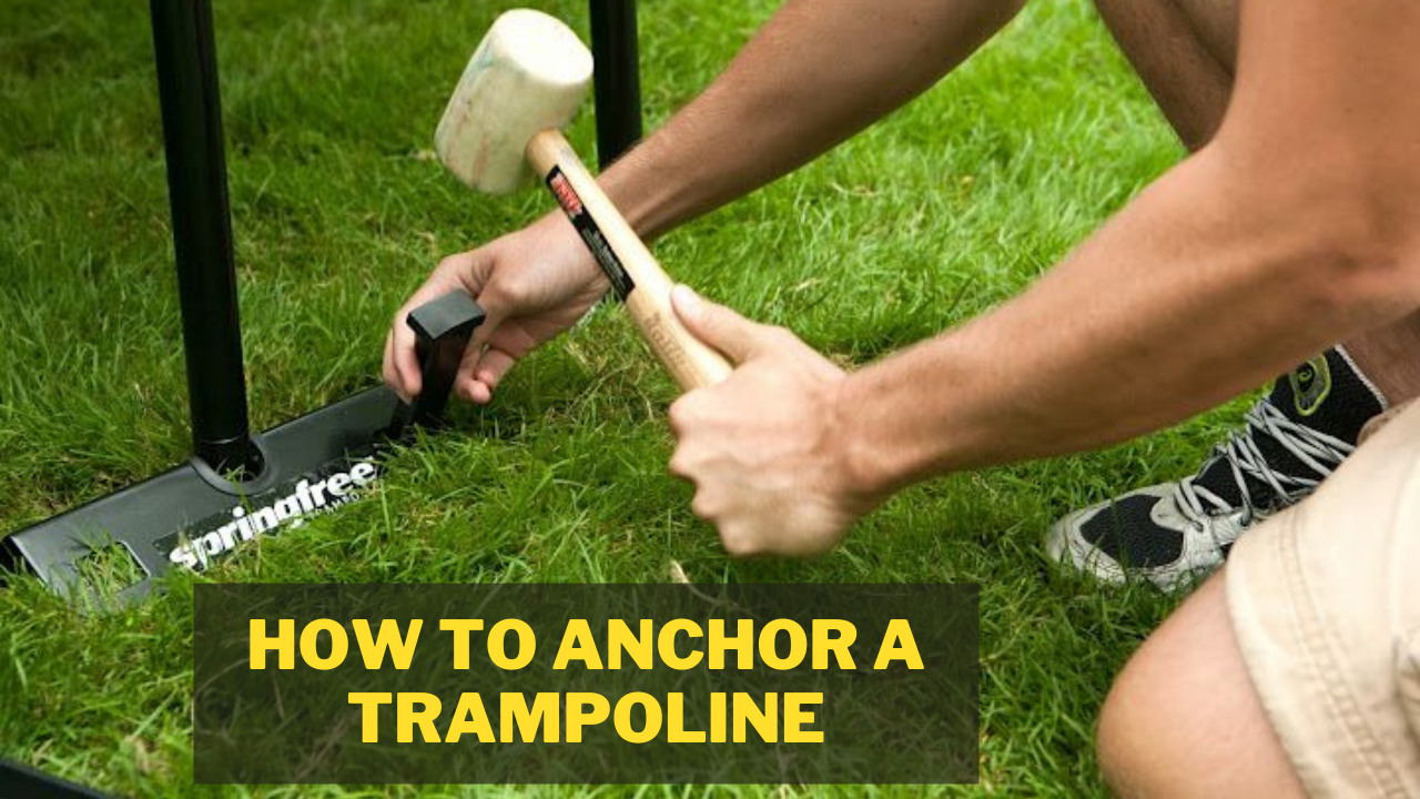 How To Anchor A Trampoline