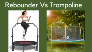 rebounder vs trampoline