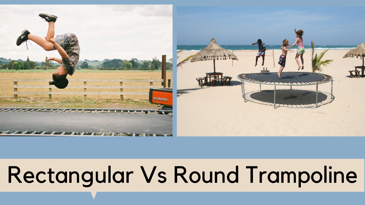 rectangular vs round trampoline