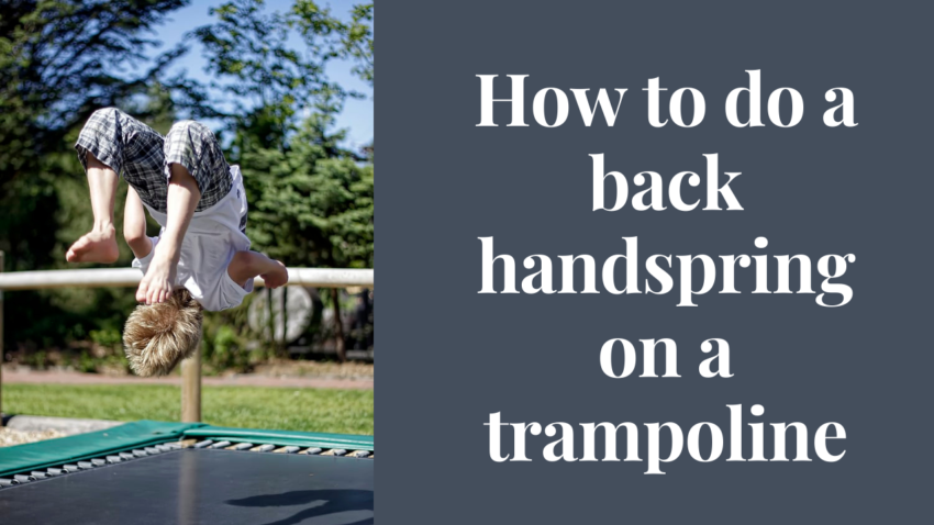 How to do a back handspring on a trampoline